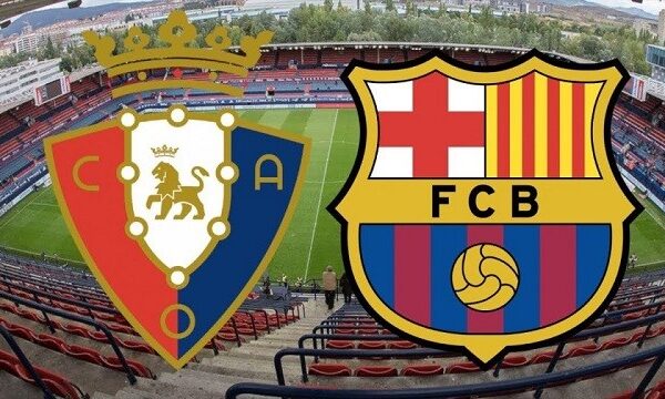 Soi kèo Osasuna vs Barcelona, 7/3/2021 – VĐQG Tây Ban Nha